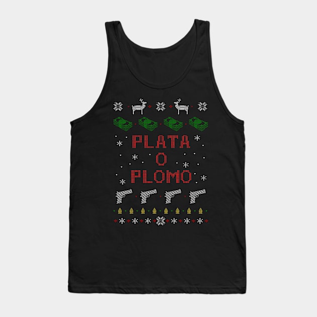 plata o plomo christmas sweater Tank Top by FandomizedRose